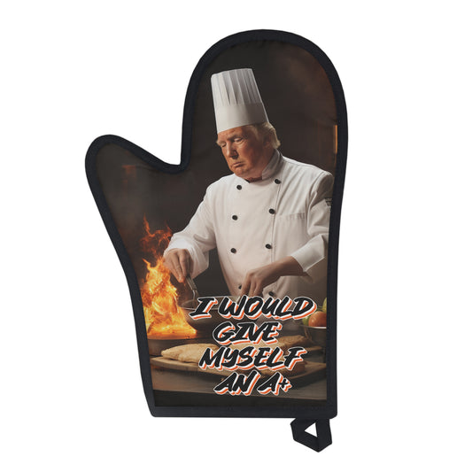 "I would give myself and A+" Donald Trump Oven Glove